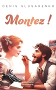 Montez ! - Denis Slusarenko