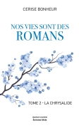 Nos vies sont des romans, Tome 2 – La chrysalide - Cerise Bonheur