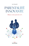 Parentalité Innovante - Alliance entre Parents et IA (Guy Paillier)