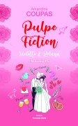 Pulpe Fiction, Violette & Roland, Indélébile (Amandine COUPAS)