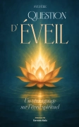 QUESTION D’EVEIL – Un témoignage sur l’éveil spirituel - 9791042519001 (Sylvère .)