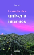 LA MAGIE DES UNIVERS INTERNES - Saypa L
