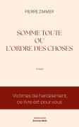Somme toute ou L'Ordre des choses - Pierre Zimmer