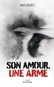 Son amour, une arme (Anaïs MEGRET)