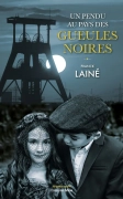 Un pendu au pays des gueules noires - Franck Lainé