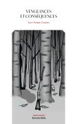 Vengeances et conséquences - Jean-Pierre GABRIEL