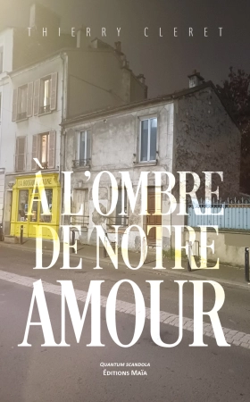 A l'ombre de notre amour - Thierry Cleret