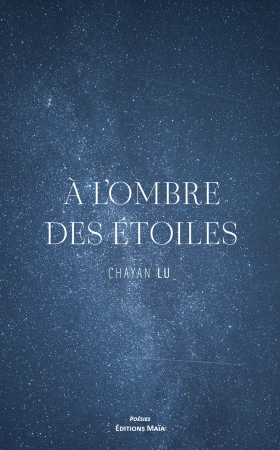 A l’ombre des étoiles - CHAYAN LU