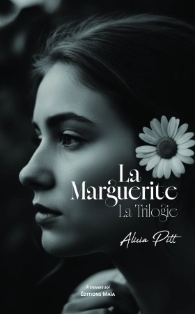 La Marguerite : la trilogie - Alicia Pitt