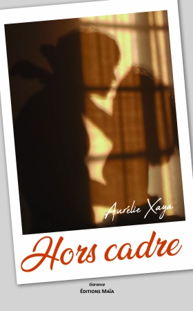 Hors cadre - Aurélie Xaya