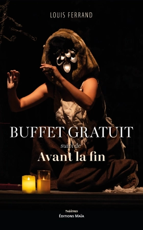 BUFFET GRATUIT, suivi d’AVANT LA FIN - Louis FERRAND