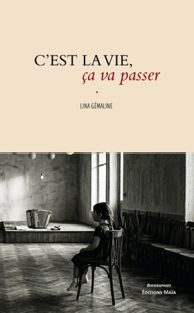 C’est la vie, ça va passer… - Lina Gémaline