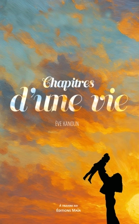 Chapitres d’Une Vie - Ève Kanoun
