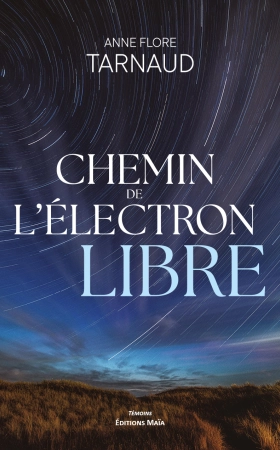 Chemin de l’électron libre - Anne Flore Tarnaud