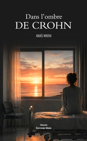 Dans l’ombre de Crohn - Anaïs MARIN