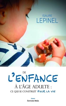 De l’enfance à l’âge adulte : ce qui se construit pour la vie. - Isaure Lepinel