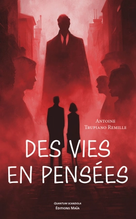 Des vies en pensées - Antoine Trupiano Remille