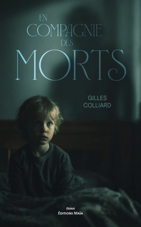 En compagnie des morts - Gilles Colliard