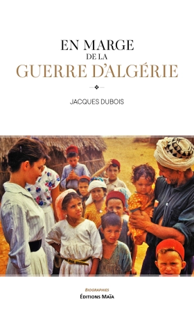 En marge de la guerre d’Algérie - Jacques Dubois
