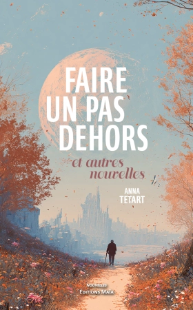 Faire un pas dehors - Anna Tetart