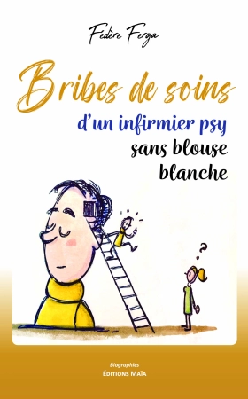 Bribes de soin d'un infirmier psy sans blouse blanche - Fédère FERGA