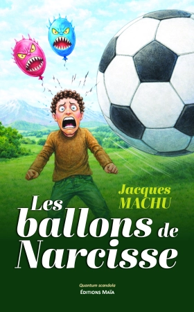 Les ballons de Narcisse - Jacques MACHU