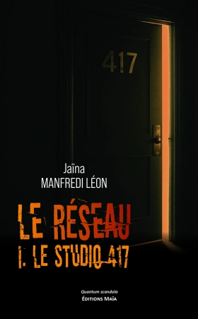 Le Réseau - Partie I : le studio 417 - Jaïna MANFREDI LÉON