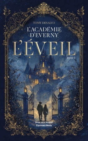 L’Académie d’Everny - Tome I - L’Eveil - Tomy Desalvo
