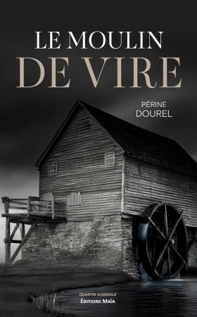 Le Moulin de Vire - Périne Dourel