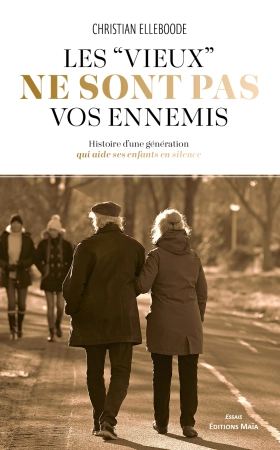 Les « vieux » ne sont pas vos ennemis - Christian Elleboode