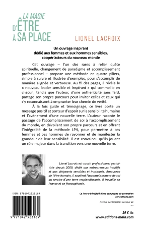 LA MAGIE D’ETRE A SA PLACE - Un ouvrage inspirant dédié aux femmes et aux hommes sensibles, coopér’acteurs du nouveau monde - Lionel Lacroix