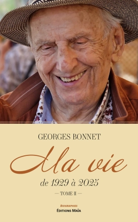 Ma Vie de 1929 à 2025 - Georges BONNET