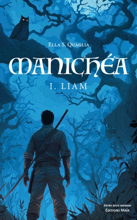 Manichéa - I. Liam - Ella S. Quaglia