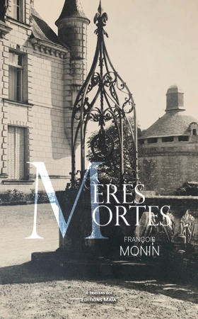 Mères mortes - François Monin