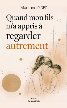 Quand mon fils m’a appris à regarder autrement - Montana Ridez
