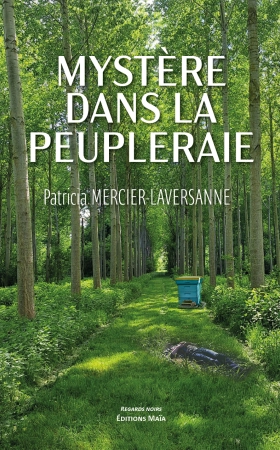 Mystère dans la peupleraie - Patricia MERCIER LAVERSANNE