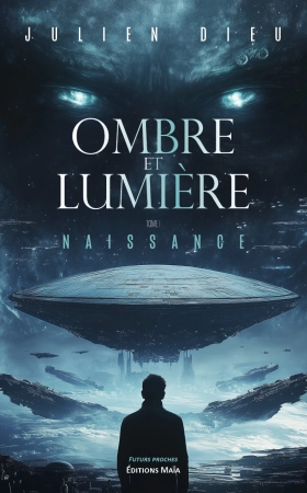 Ombre et lumière Tome I Naissance - Julien DIEU