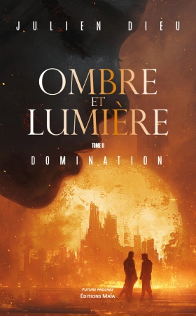 Ombre et lumière tome II domination - Julien DIEU