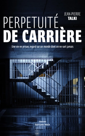 Une vie en Prison, de Surveillant à Directeur - Jean Pierre TALKI
