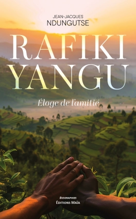 RAFIKI YANGU, éloge de l’amitié - Jean-Jacques NDUNGUTSE