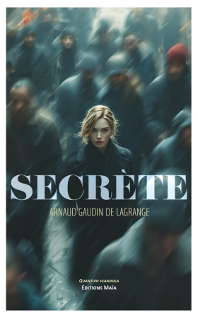 Secrète - Arnaud Gaudin de Lagrange