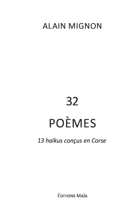 32 poèmes - 13 Haïkus conçus en Corse (Alain MIGNON)
