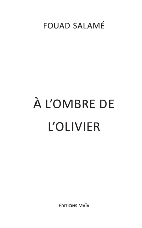 À l'ombre de l'olivier (FOUAD SALAMÉ)
