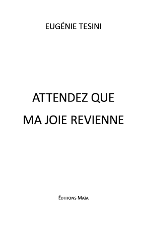 Attendez que ma joie revienne - Eugénie Tesini