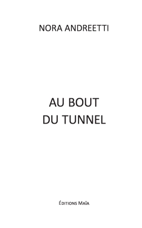 Au bout du tunnel - Nora ANDREETTI
