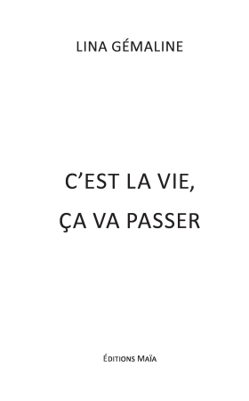 C’est la vie, ça va passer…