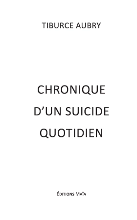 Chronique d’un Suicide Quotidien (Tiburce AUBRY)