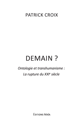 Demain ? Ontologie et Transhumanisme :  La rupture du XXIᵉ siècle