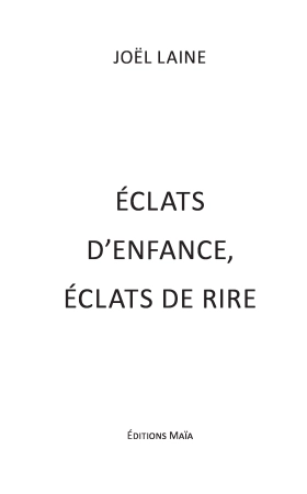 Eclats d'enfance, éclats de rire - JOËL LAINE