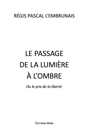 Le passage de la lumière à l’ombre ou le prix de la liberté
